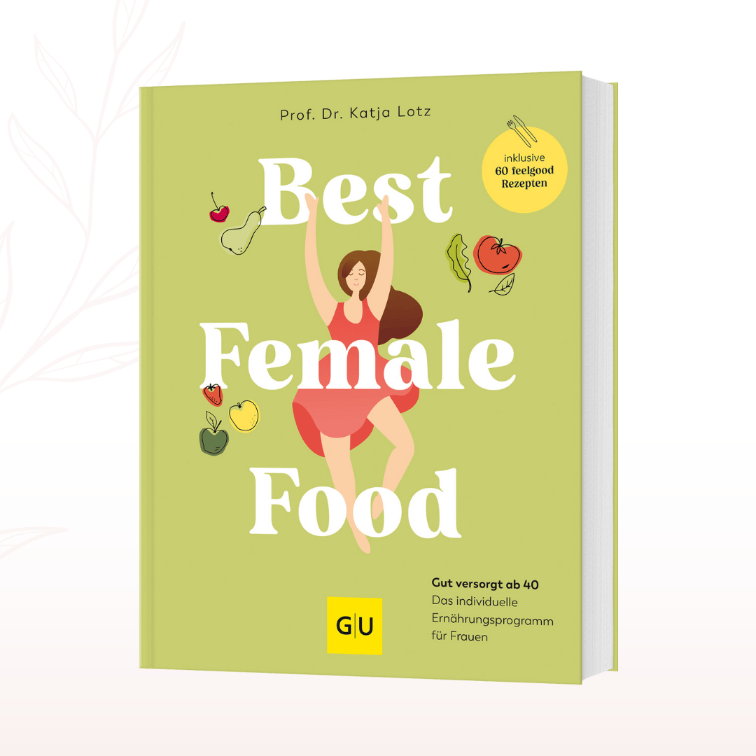 Buchcover „Best Female Food“ von Prof. Dr. Katja Lotz zum Ernährungskonzept für Frauen ab 40