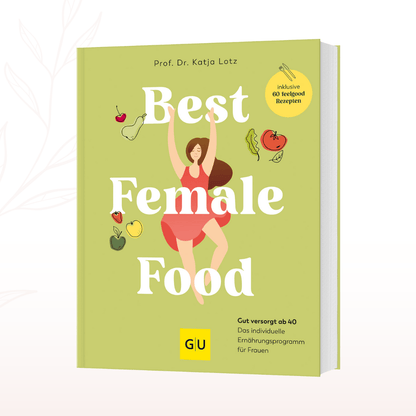 Buchcover „Best Female Food“ von Prof. Dr. Katja Lotz zum Ernährungskonzept für Frauen ab 40