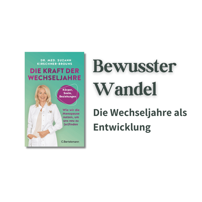 Buch Die Kraft der Wechseljahre von Dr. med. Suzann Kirschner-Brouns mit Textmotiv Bewusster Wandel Die Wechseljahre als Entwicklung