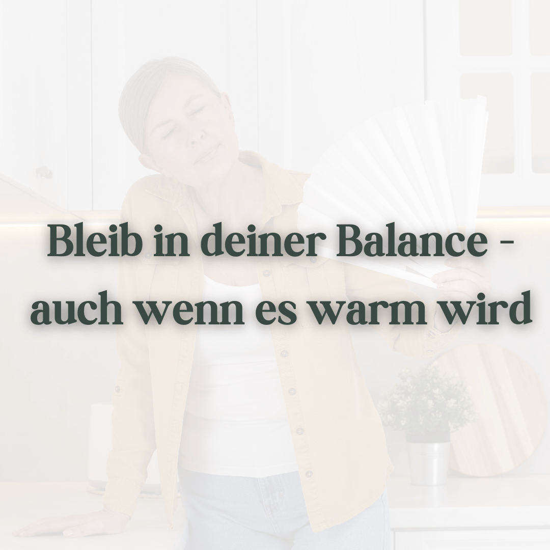 Frau mit Fächer in warmer Phase und Text „Bleib in deiner Balance – auch wenn es warm wird“