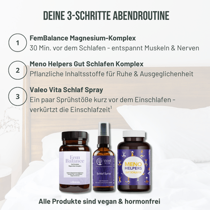 Drei Schritte Abendroutine mit FemBalance Magnesium-Komplex, Meno Helpers Gut Schlafen Komplex und Valeo Vita Schlaf Spray für Frauen ab 40.